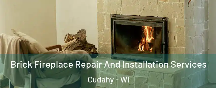  Brick Fireplace Repair And Installation Services Cudahy - WI