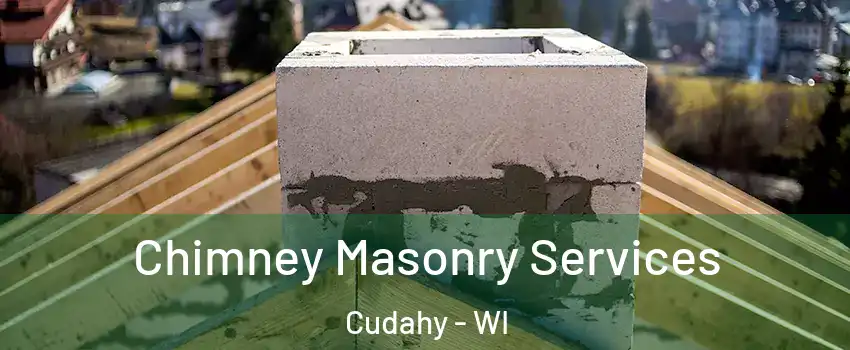 Chimney Masonry Services Cudahy - WI
