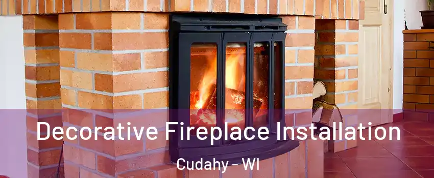  Decorative Fireplace Installation Cudahy - WI