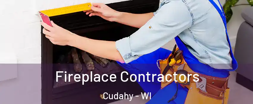  Fireplace Contractors Cudahy - WI
