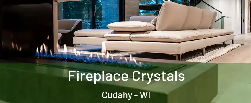 Fireplace Crystals Cudahy - WI
