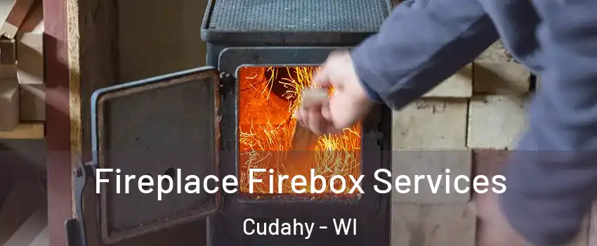  Fireplace Firebox Services Cudahy - WI
