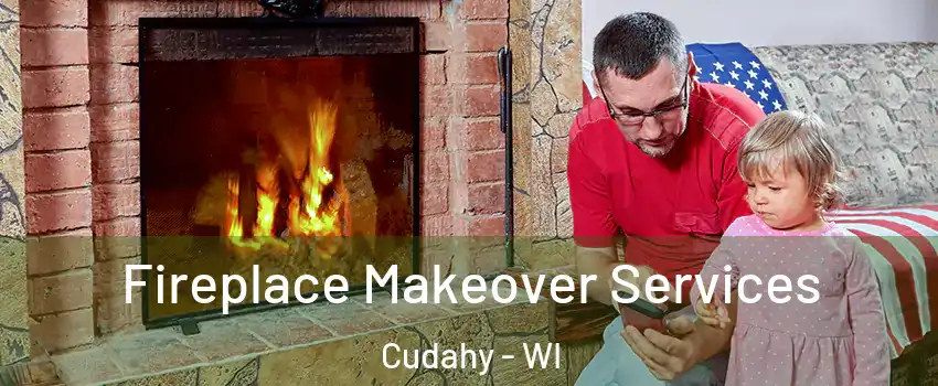  Fireplace Makeover Services Cudahy - WI