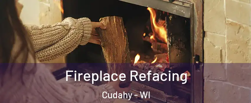  Fireplace Refacing Cudahy - WI