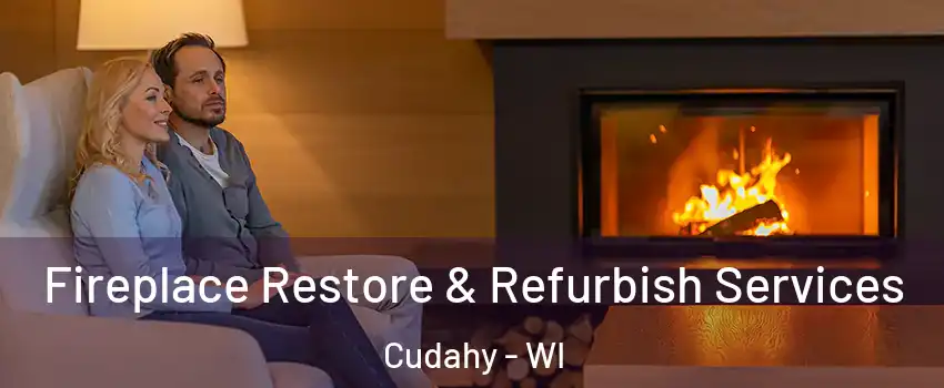  Fireplace Restore & Refurbish Services Cudahy - WI