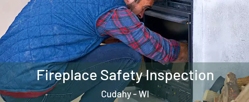  Fireplace Safety Inspection Cudahy - WI