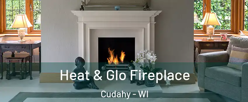  Heat & Glo Fireplace Cudahy - WI