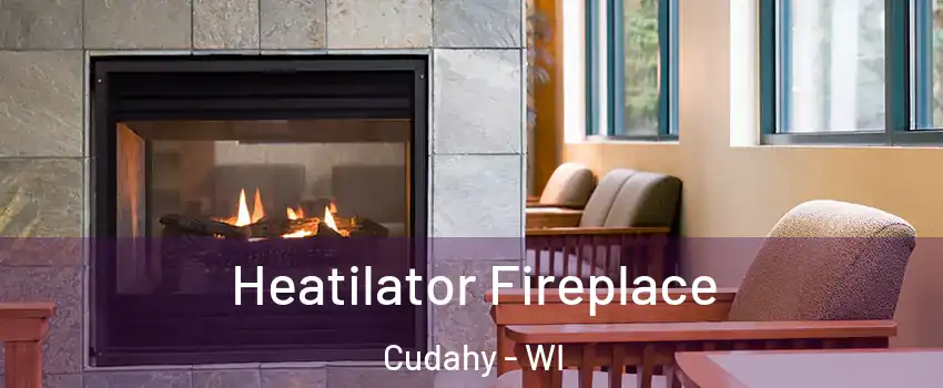  Heatilator Fireplace Cudahy - WI