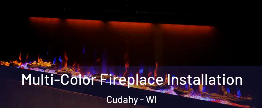  Multi-Color Fireplace Installation Cudahy - WI