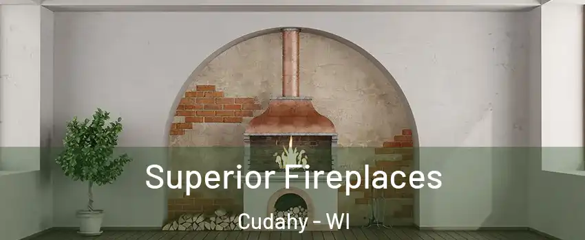 Superior Fireplaces Cudahy - WI