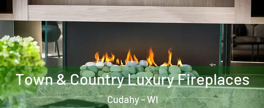  Town & Country Luxury Fireplaces Cudahy - WI