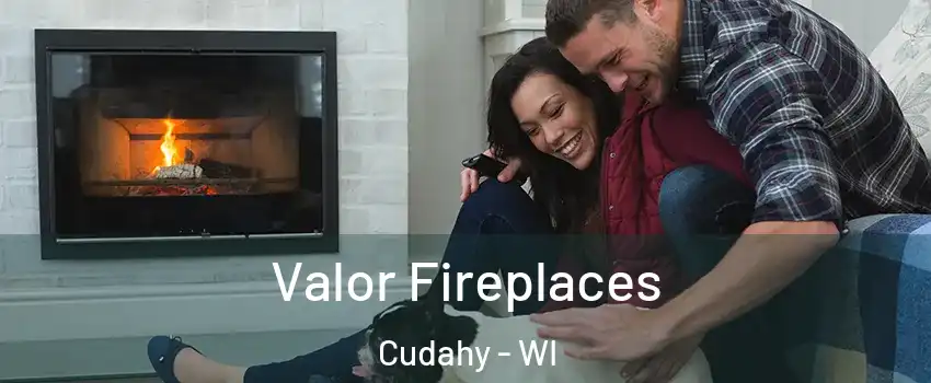  Valor Fireplaces Cudahy - WI