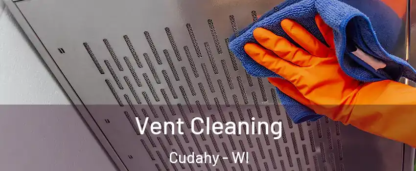  Vent Cleaning Cudahy - WI