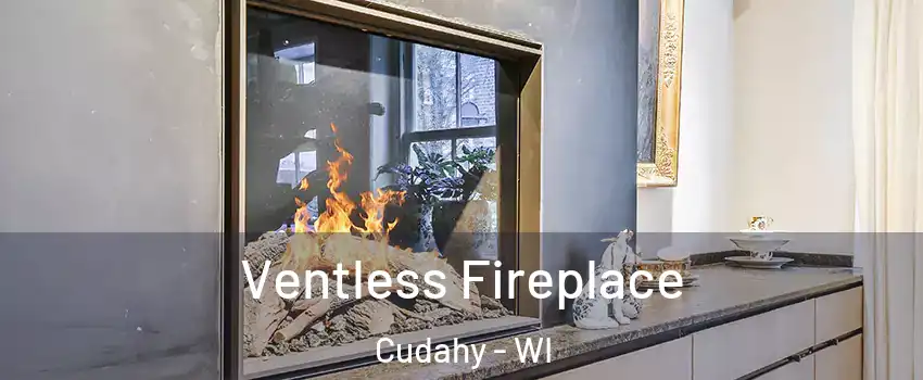  Ventless Fireplace Cudahy - WI